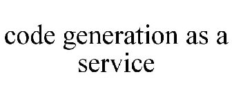 CODE GENERATION AS A SERVICE