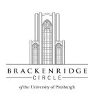 BRACKENRIDGE CIRCLE OF THE UNIVERSITY OF PITTSBURGH