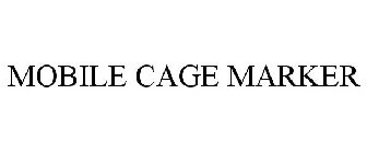 MOBILE CAGE MARKER