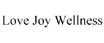 LOVE JOY WELLNESS