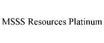 MSSS RESOURCES PLATINUM