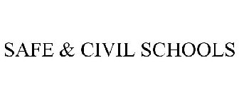 SAFE & CIVIL SCHOOLS