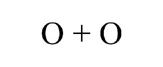 O + O