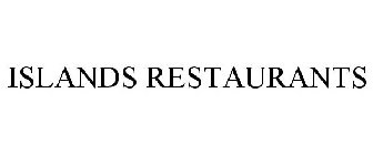 ISLANDS RESTAURANTS