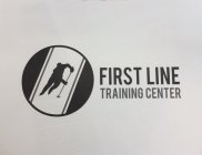 FIRST LINE TRAINING CENTER