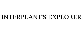 INTERPLANT'S EXPLORER