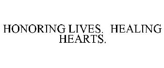 HONORING LIVES. HEALING HEARTS.