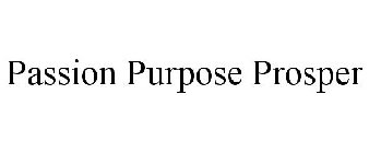 PASSION PURPOSE PROSPER