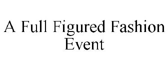 A FULL FIGURED FASHION EVENT