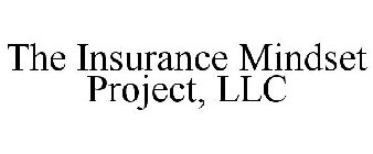 THE INSURANCE MINDSET PROJECT, LLC