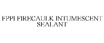 FPPI FIRECAULK INTUMESCENT SEALANT