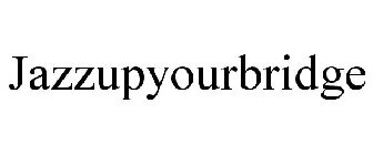 JAZZUPYOURBRIDGE