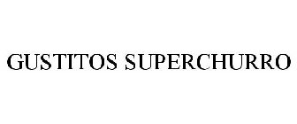 GUSTITOS SUPERCHURRO