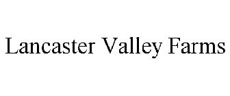 LANCASTER VALLEY FARMS