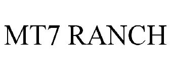 MT7 RANCH