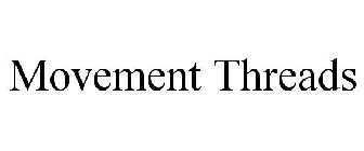 MOVEMENT THREADS