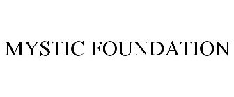 MYSTIC FOUNDATION