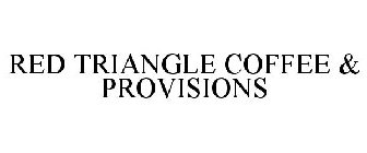 RED TRIANGLE COFFEE & PROVISIONS