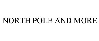 NORTH POLE AND MORE