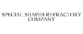 SPECIAL SHAPES REFRACTORY COMPANY