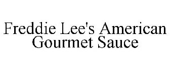 FREDDIE LEE'S AMERICAN GOURMET SAUCE