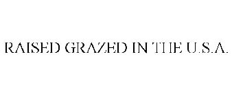 RAISED GRAZED IN THE U.S.A.