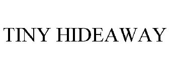 TINY HIDEAWAY