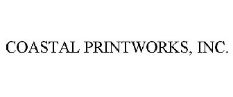 COASTAL PRINTWORKS, INC.