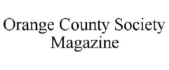 ORANGE COUNTY SOCIETY MAGAZINE