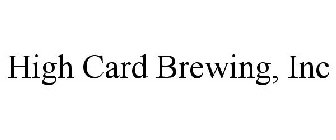 HIGH CARD BREWING, INC
