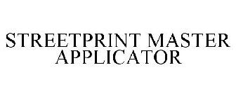 STREETPRINT MASTER APPLICATOR