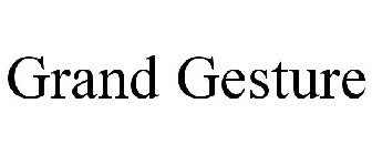 GRAND GESTURE