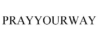 PRAY YOUR WAY