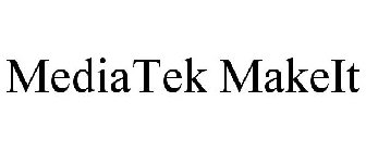 MEDIATEK MAKEIT