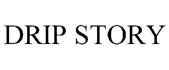 DRIP STORY