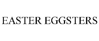 EASTER EGGSTERS