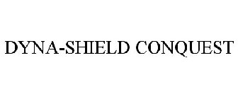 DYNA-SHIELD CONQUEST