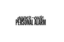 SUPER-CUTE PERSONAL ALARM