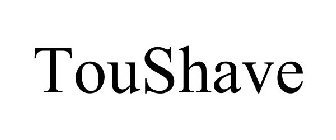 TOUSHAVE