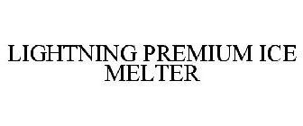 LIGHTNING PREMIUM ICE MELTER