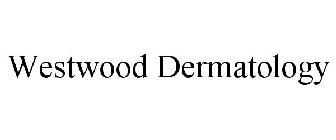 WESTWOOD DERMATOLOGY