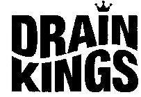 DRAIN KINGS