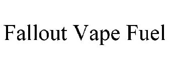 FALLOUT VAPE FUEL