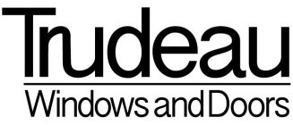 TRUDEAU WINDOWS AND DOORS