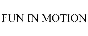 FUN IN MOTION