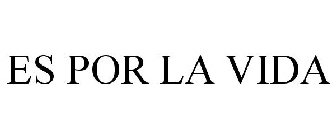 ES POR LA VIDA