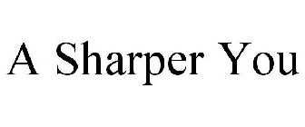 A SHARPER YOU