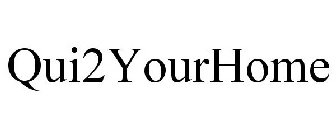 QUI2YOURHOME