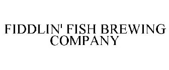 FIDDLIN' FISH BREWING COMPANY