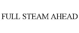 FULL STEAM AHEAD
